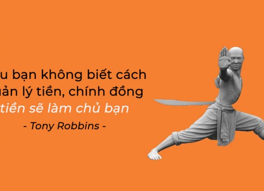 Tony Robbins: Nếu bạn không biết cách quản lý tiền, chính đồng tiền sẽ làm chủ bạn