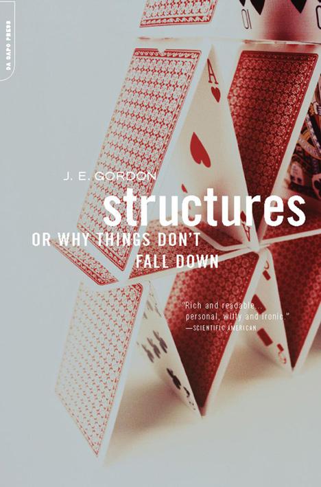 Structures: Or Why Things Don’t Fall Down