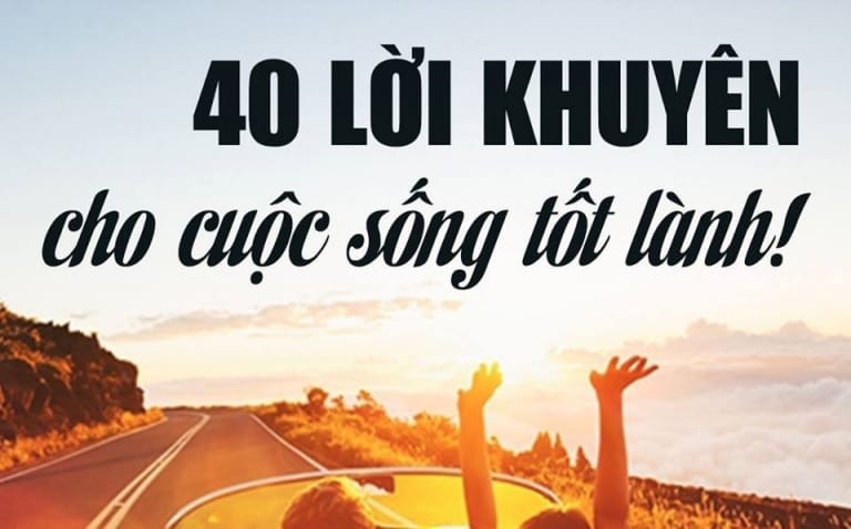 40 lời khuyên cho cuộc sống trở nên tốt lành hơn