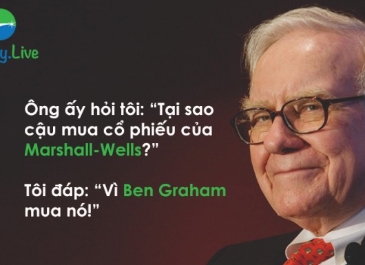 Warren Buffett: Tôi mua cổ phiếu vì Ben Graham cũng mua nó! (phần 1)