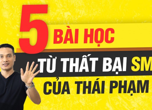 5 điều bạn học từ THẤT BẠI SẤP MẶT trong đời của Thai Pham