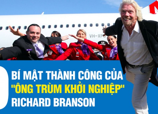 9 bí mật thành công của ông trùm khởi nghiệp của Richard Branson