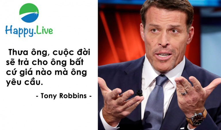 Tony Robbins: Cuộc đời sẽ trả cho bạn bất cứ mức giá nào mà bạn yêu cầu