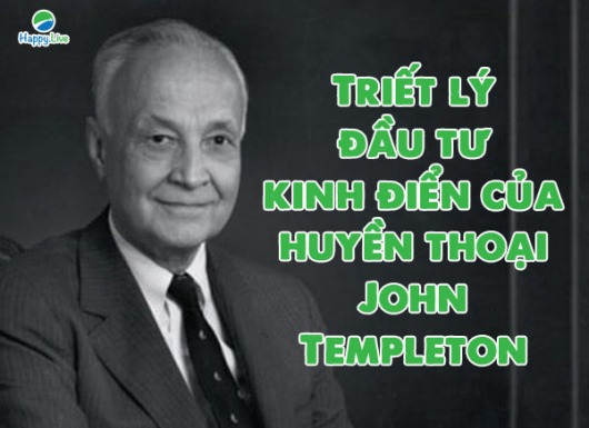 Triết lý đầu tư kinh điển của nhà đầu tư huyền thoại John Templeton