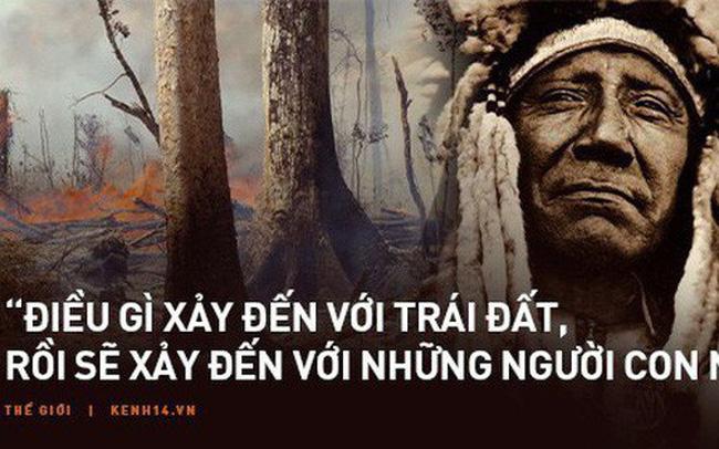 Bức thư của thủ lĩnh da đỏ - Lời cảnh tỉnh từ quá khứ trong những ngày Amazon bùng cháy