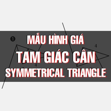 CHỨNG KHOÁN ABC: Mẫu hình giá tam giác cân (Symmetrical triangle)