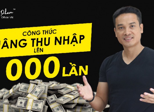 Công thức thần kỳ nâng thu nhập lên 1000 lần