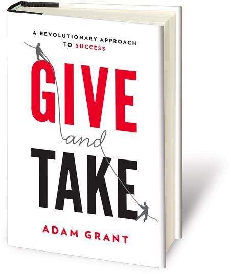 Give and take: Khả năng thành công của 3 kiểu người: cho, nhận và cân xứng