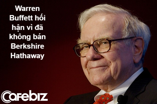 Tại sao Berkshire Hathaway là sai lầm đầu tư lớn nhất cuộc đời Warren Buffett?