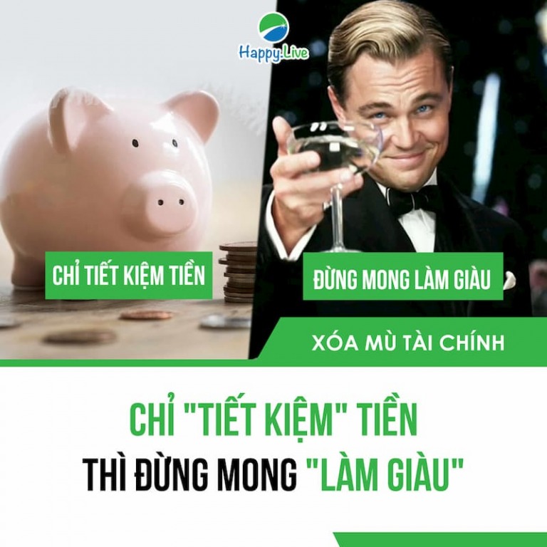 CHỈ " TIẾT KIỆM " TIỀN THÌ ĐỪNG MONG " LÀM GIÀU "