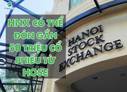 HNX có thể đón gần 50 triệu cổ phiếu chuyển từ HOSE sang