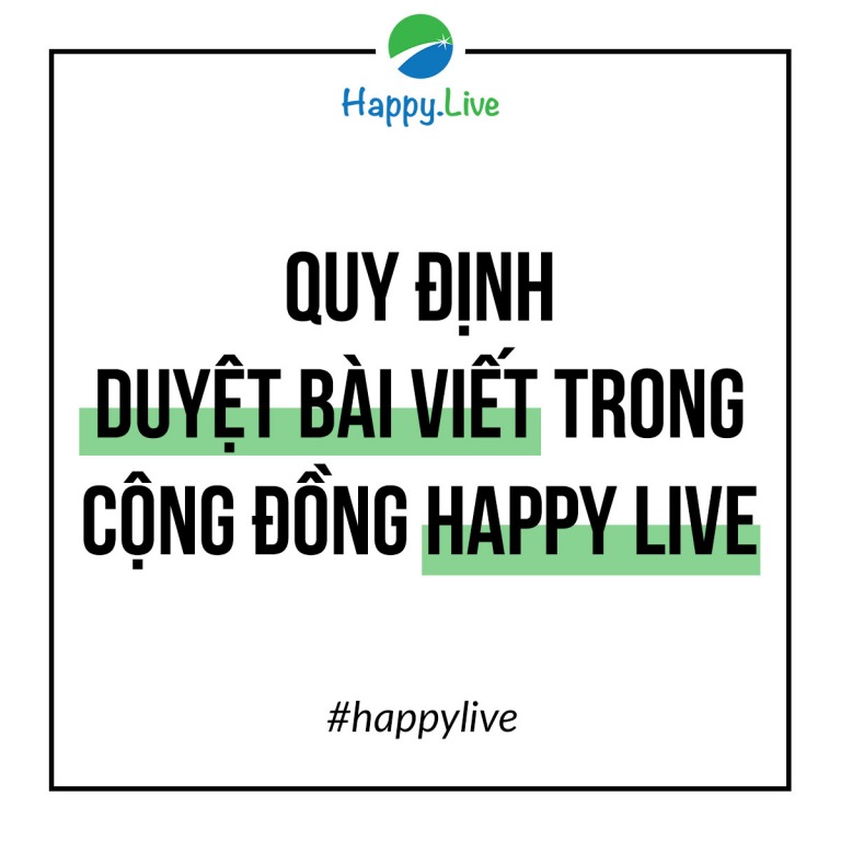 QUY ĐỊNH DUYỆT BÀI VIẾT TRONG CỘNG ĐỒNG HAPPY LIVE