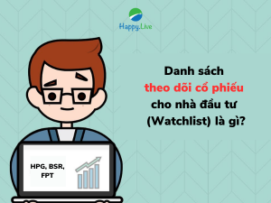 Danh sách theo dõi cổ phiếu cho nhà đầu tư (Watchlist) là gì?