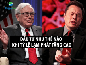 Elon Musk và Warren Buffett khuyên đầu tư vào đâu trong môi trường lạm phát cao?