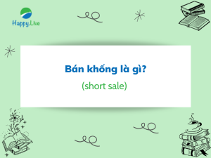 Bán khống (short sale) là gì? Bán khống chứng khoán có rủi ro không?