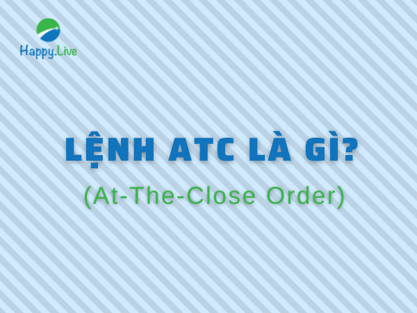 Lệnh ATC (At-The-Close Order) trong chứng khoán là gì?