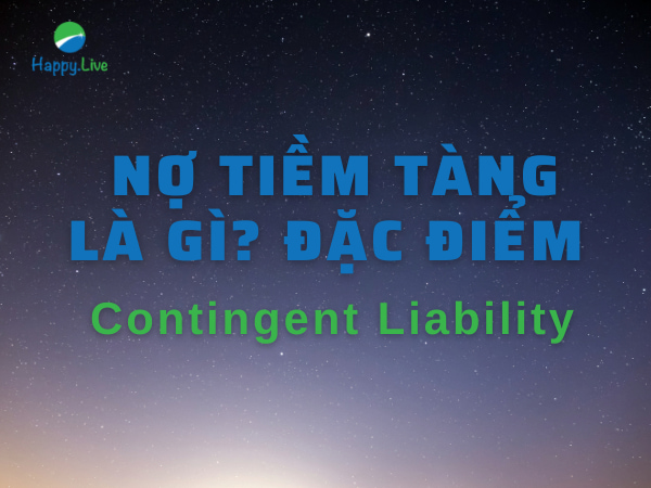 Nợ tiềm tàng (Contingent Liability) là gì? Đặc điểm