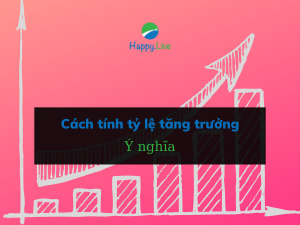 Cách tính tỷ lệ tăng trưởng hàng năm - Ý nghĩa