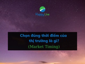 Chọn đúng thời điểm của thị trường (Market Timing) là gì?