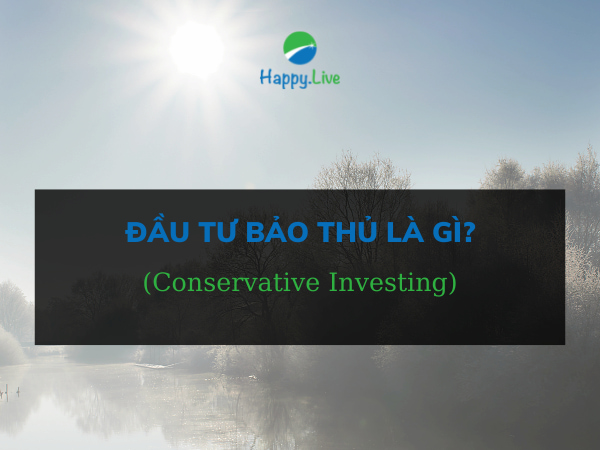 Đầu tư bảo thủ (Conservative Investing) là gì?