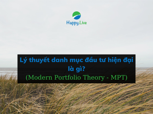 Lý thuyết danh mục đầu tư hiện đại (Modern Portfolio Theory - MPT) là gì?