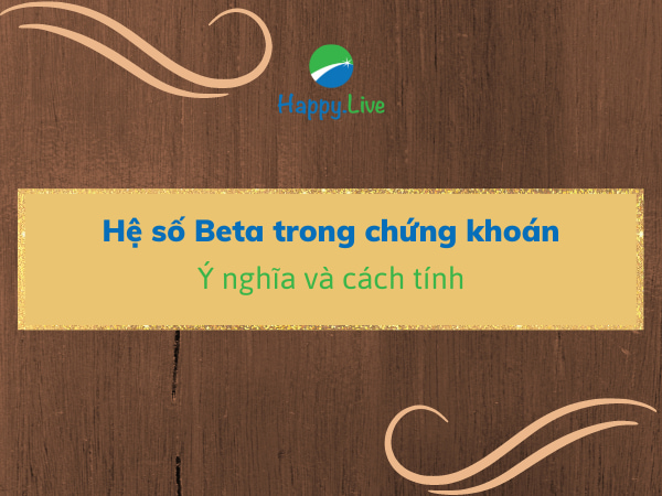 Hệ số Beta trong chứng khoán: Ý nghĩa và cách tính