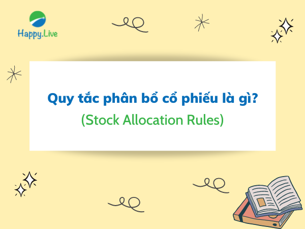 Quy tắc phân bổ cổ phiếu (Stock Allocation Rules) là gì?