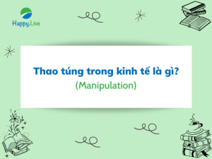 Thao túng (Manipulation) trong kinh tế là gì?