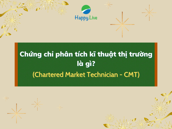 Chứng chỉ phân tích kĩ thuật thị trường (Chartered Market Technician - CMT) là gì?