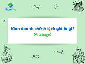 Kinh doanh chênh lệch giá (Arbitrage) là gì?