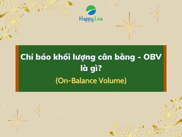 Chỉ báo khối lượng cân bằng - OBV là gì?