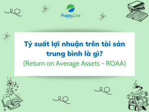 Tỷ suất lợi nhuận trên tài sản trung bình (Return on Average Assets - ROAA) là gì?