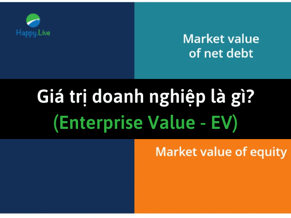 Giá trị doanh nghiệp (Enterprise Value - EV) là gì?