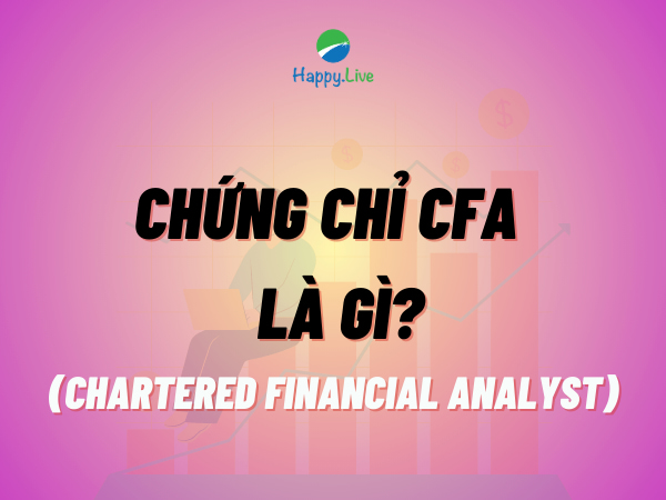 Chứng chỉ CFA (Chartered Financial Analyst) là gì?