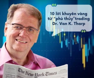 10 lời khuyên vàng từ “phù thủy” trading Dr. Van K. Tharp