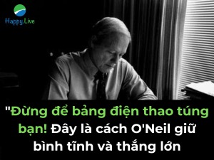 Đừng để bảng điện thao túng bạn! Đây là cách O'Neil giữ bình tĩnh và thắng lớn