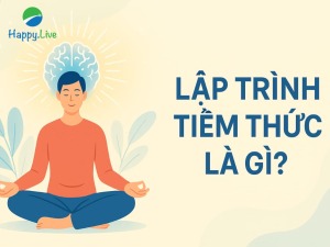 Lập trình tiềm thức là gì? Cơ chế và thực hành