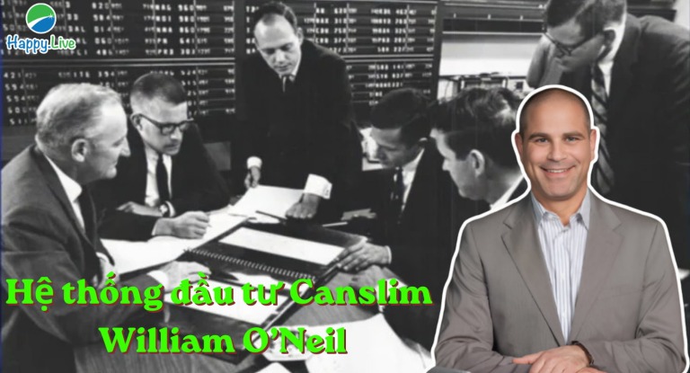 chien-luoc-canslim-hien-dai-cach-giao-dich-co-phieu-tang-truong-trong-thi-truong-bien-dong-hien-nay-happy-live-1